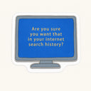 Search History Monitor Sticker