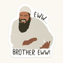 Brother Eww Sticker