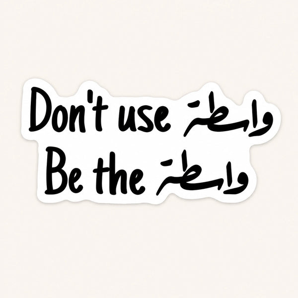 Don't Use Wasta Sticker