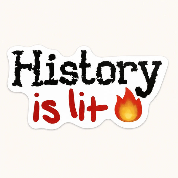 History Is Lit Sticker