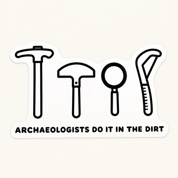 Archaeologists Do It Sticker