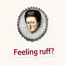 Feeling Ruff Pun Sticker
