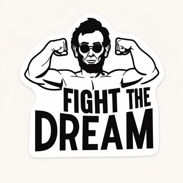 Lincoln Fight The Dream Sticker